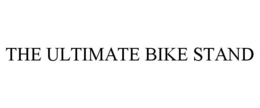 THE ULTIMATE BIKE STAND trademark
