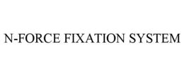 N-FORCE FIXATION SYSTEM trademark