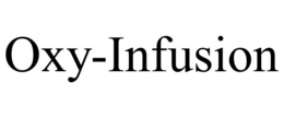 OXY-INFUSION trademark