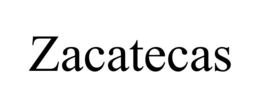ZACATECAS trademark