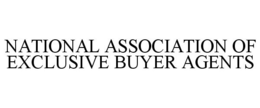 NATIONAL ASSOCIATION OF EXCLUSIVE BUYERAGENTS trademark
