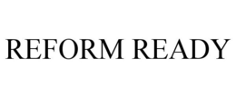 REFORM READY trademark
