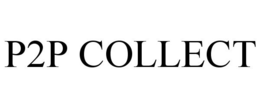 P2P COLLECT trademark
