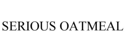 SERIOUS OATMEAL trademark