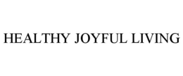 HEALTHY JOYFUL LIVING trademark
