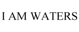 I AM WATERS trademark