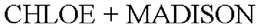 CHLOE + MADISON trademark