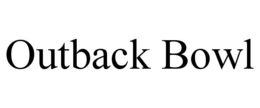 OUTBACK BOWL trademark