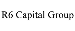 R6 CAPITAL GROUP trademark
