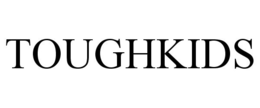 TOUGHKIDS trademark