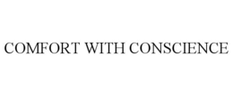 COMFORT WITH CONSCIENCE trademark