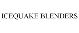 ICEQUAKE BLENDERS trademark