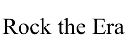 ROCK THE ERA trademark