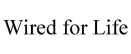 WIRED FOR LIFE trademark