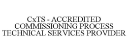 CXTS - ACCREDITED COMMISSIONING PROCESSTECHNICAL SERVICES PROVIDER trademark