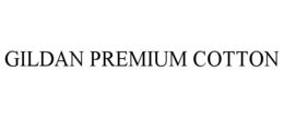 GILDAN PREMIUM COTTON trademark