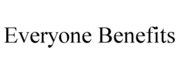 EVERYONE BENEFITS trademark