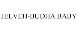 JELVEH-BUDHA BABY trademark