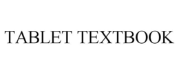 TABLET TEXTBOOK trademark