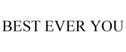 BEST EVER YOU trademark