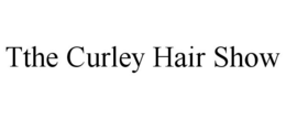 TTHE CURLEY HAIR SHOW trademark