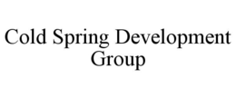 COLD SPRING DEVELOPMENT GROUP trademark