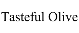 TASTEFUL OLIVE trademark