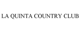 LA QUINTA COUNTRY CLUB trademark