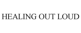 HEALING OUT LOUD trademark