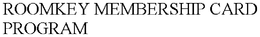 ROOMKEY MEMBERSHIP CARD PROGRAM trademark