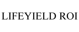 LIFEYIELD ROI trademark