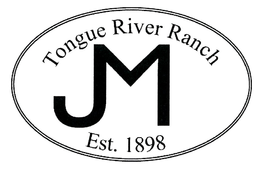 TONGUE RIVER RANCH JM EST. 1898 trademark