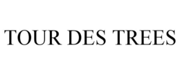 TOUR DES TREES trademark