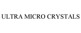 ULTRA MICRO CRYSTALS trademark