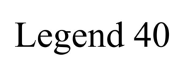 LEGEND 40 trademark