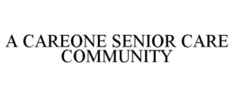 A CAREONE SENIOR CARE COMMUNITY trademark