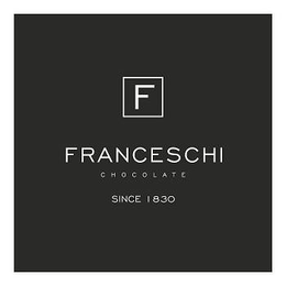 F FRANCESCHI CHOCOLATE SINCE 1830 trademark