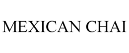 MEXICAN CHAI trademark