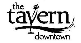 THE TAVERN DOWNTOWN trademark