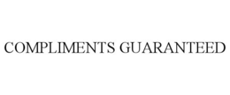 COMPLIMENTS GUARANTEED trademark