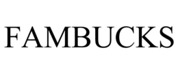 FAMBUCKS trademark