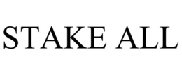 STAKE ALL trademark