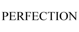 PERFECTION trademark
