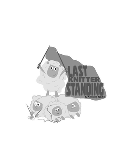 LAST KNITTER STANDING A KNITTING GAME trademark