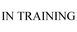 IN TRAINING trademark