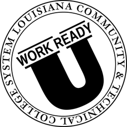 LOUISIANA COMMUNITY & TECHNICAL COLLEGE SYSTEM WORK READY U trademark