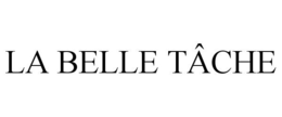 LA BELLE TÂCHE trademark