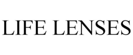 LIFE LENSES trademark