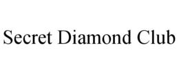 SECRET DIAMOND CLUB trademark