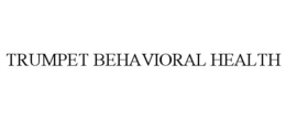 TRUMPET BEHAVIORAL HEALTH trademark